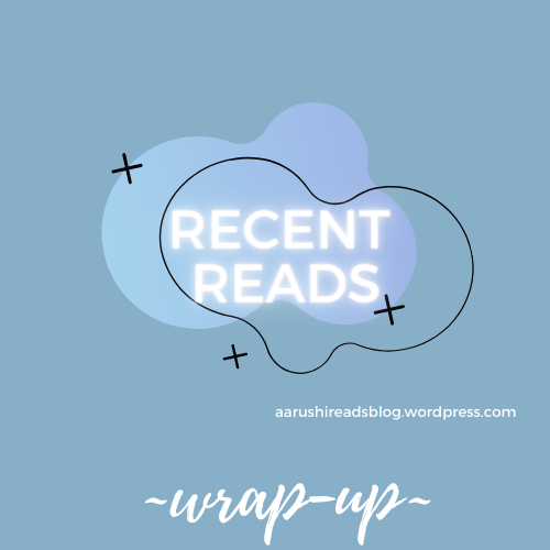 My Recent Reads & Why I Took A Break From Blogging